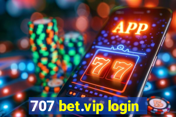 707 bet.vip login